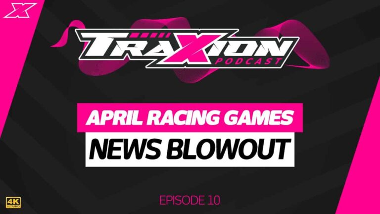 April racing game news blowout - The Traxion Podcast, episode 10