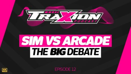 Sim vs. Arcade, the big debate - The Traxion.GG Podcast, Episode 12
