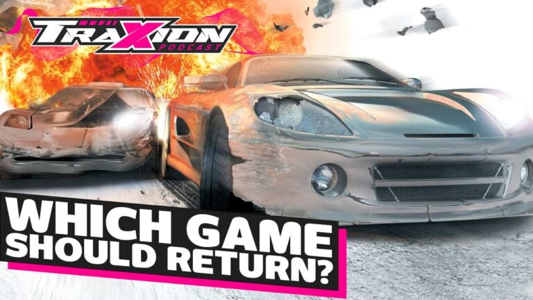 The racing games YOU would like to return | The Traxion.GG Podcast, Season 2, Episode 6
