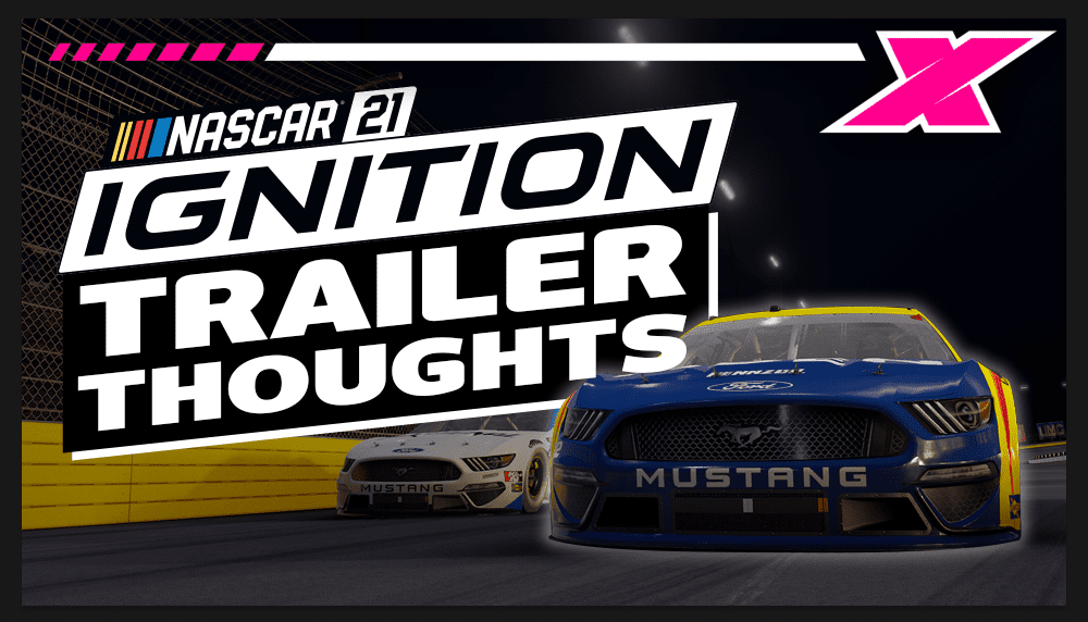 WATCH: NASCAR 21 Ignition Trailer BREAKDOWN! | Traxion