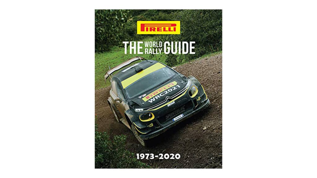 Pirelli The World Rally Guide 1972-2020