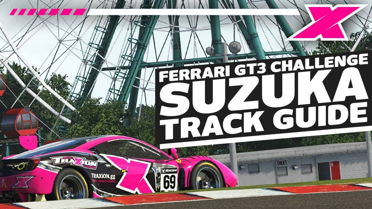 2021 iRacing Season 4 Ferrari GT3 Challenge – Week 12 at Suzuka Track Guide | Dave Cam