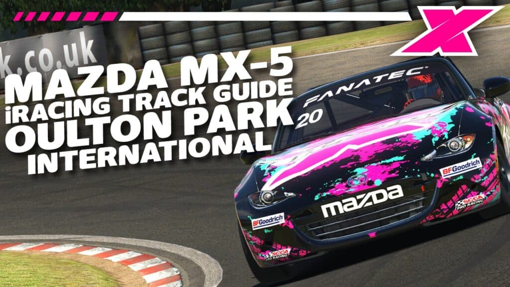 2022 iRacing Season 1 Global Mazda MX-5 Fanatec Cup – Week 5 at Oulton Park Track Guide | Dave Cam