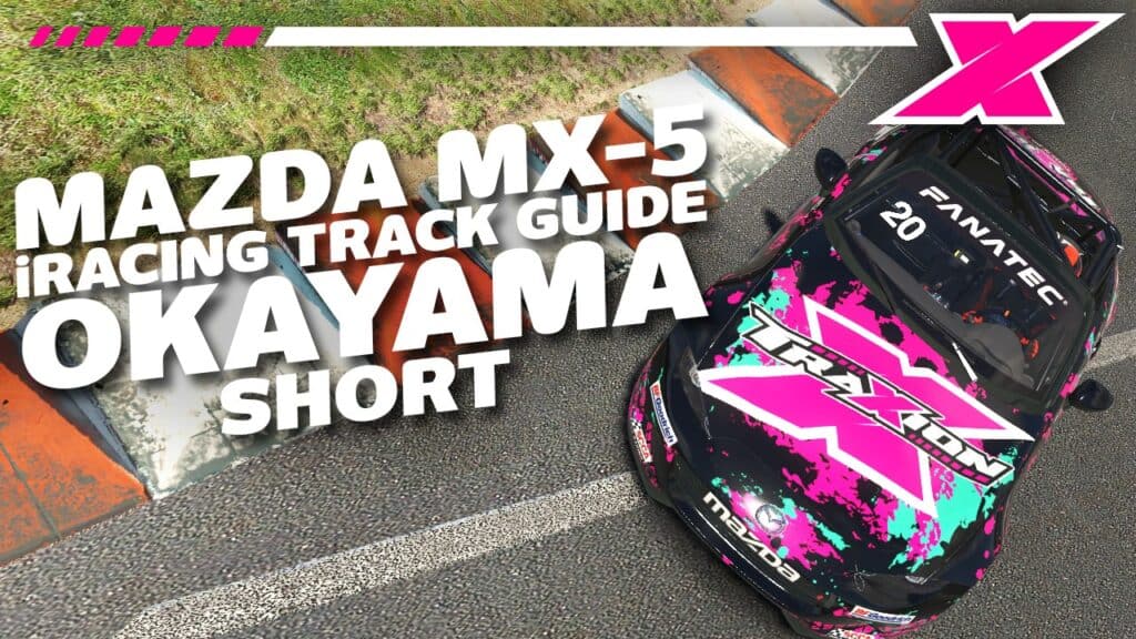 2022 iRacing Season 1 Global Mazda MX-5 Fanatec Cup – Week 8 at Okayama Short Track Guide | Dave Cam
