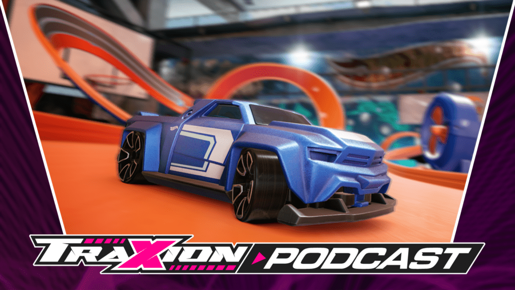 How Hot Wheels Unleashed surpassed expectations | Traxion.GG Podcast S4 E2