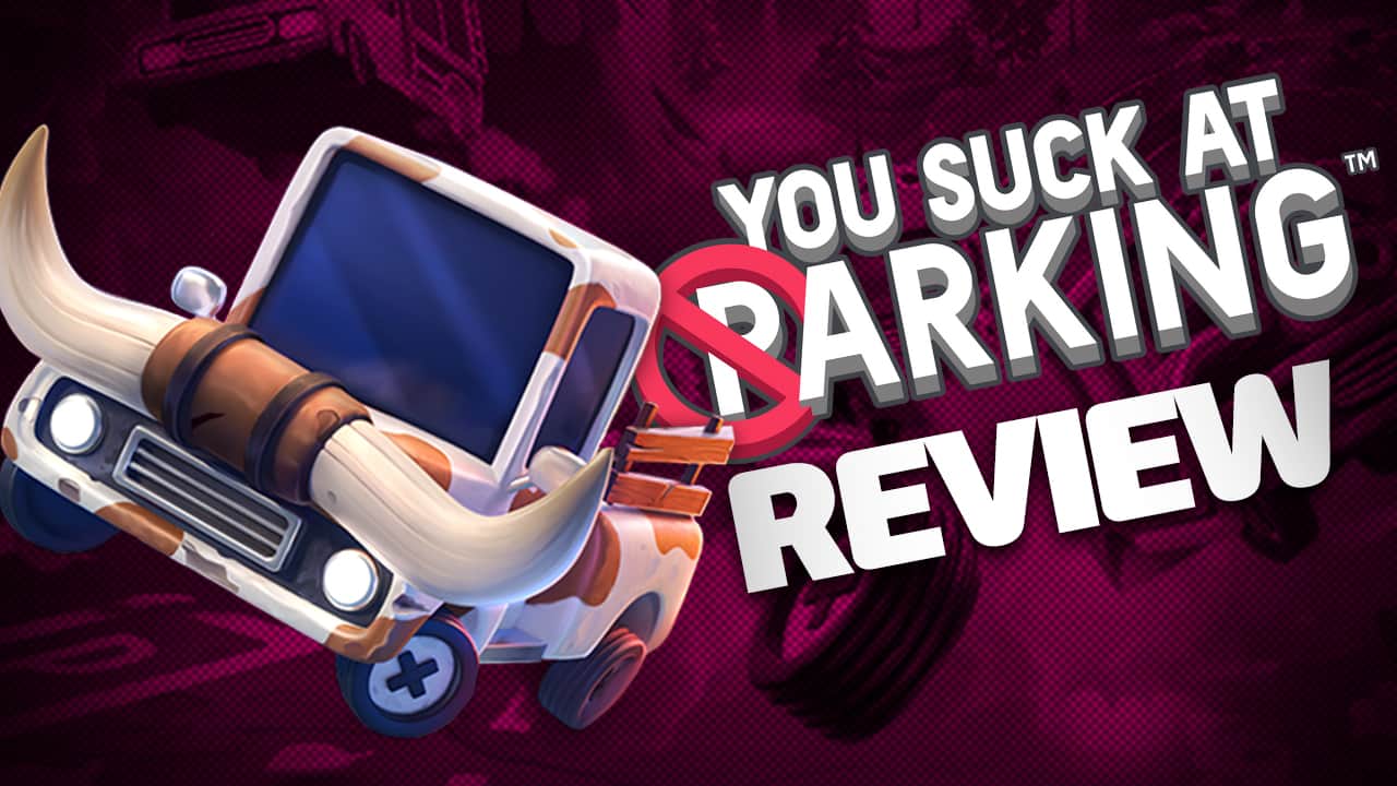 You Suck at Parking review