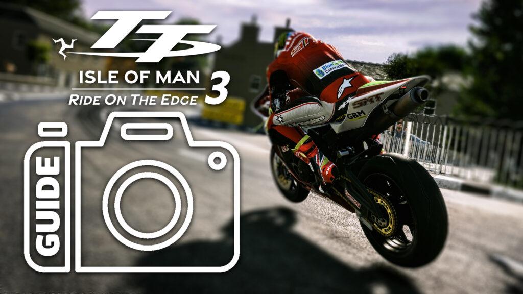 How to take great photos in TT Isle of Man: Ride on the Edge 3 